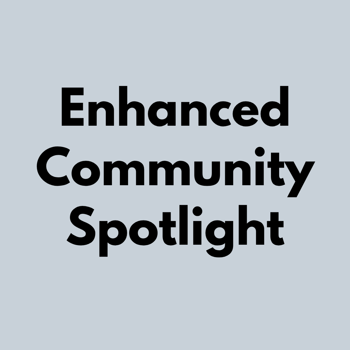 Enhanced Community Spotlight